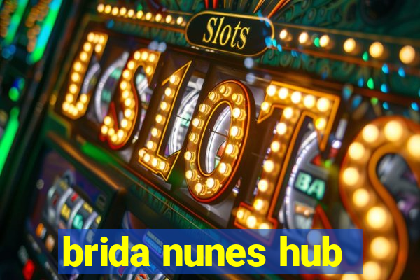 brida nunes hub